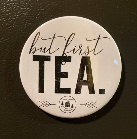 "But first Tea" - Magnet